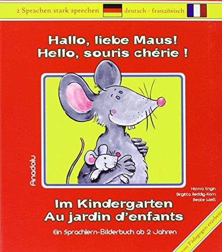 Hallo, liebe Maus! Im Kindergarten, Deutsch-Französisch