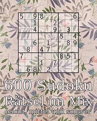 600 Sudoku Rätsel im Mix leicht, mittel und schwer: Rätselbuch inkl. Lösungen | Logikrätsel | Perfekt als Geschenk für Erwachsene, Großeltern oder Senioren