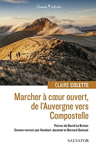 Marcher à coeur ouvert, de l'Auvergne vers Compostelle