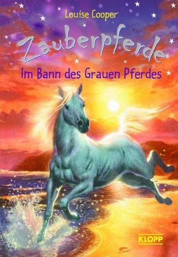 Zauberpferde 3. Im Bann des Grauen Pferdes