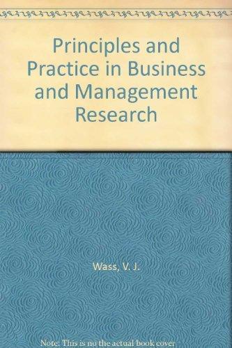 Principles and Practice in Business and Management Research