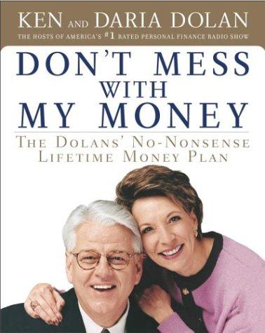 Don't Mess with My Money: The Dolans' No-Nonsense Lifetime Money Plan