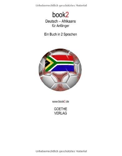 book2 Deutsch - Afrikaans für Anfänger: Ein Buch in 2 Sprachen