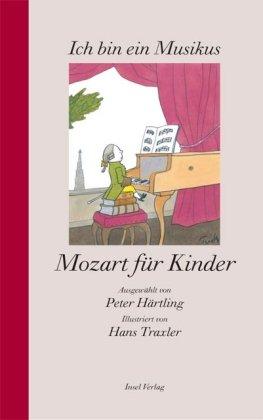 Ich bin ein Musikus. Mozart für Kinder