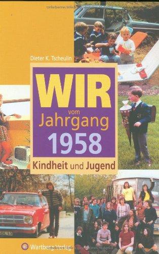 Wir vom Jahrgang 1958: Kindheit und Jugend