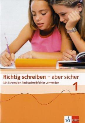 Richtig schreiben - aber sicher. Mit Strategien Rechtschreibfehler vermeiden: Richtig schreiben - aber sicher 1. Übungsheft. Klasse 5/6: Mit ... Realschule Jahgangsstufen 5/6: BD 1