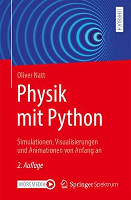 Physik mit Python: Simulationen, Visualisierungen und Animationen von Anfang an