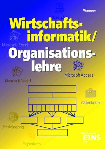 Wirtschaftsinformatik / Organisationslehre: Für die Höhere Berufsfachschule. Nach dem Lehrplan von NRW. Lehr-/Fachbuch