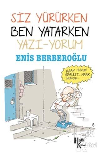 Siz Yürürken Ben Yatarken Yazi-yorum