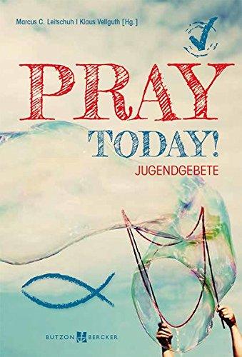 Pray today!: Jugendgebete