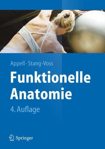 Funktionelle Anatomie: Grundlagen sportlicher Leistung und Bewegung