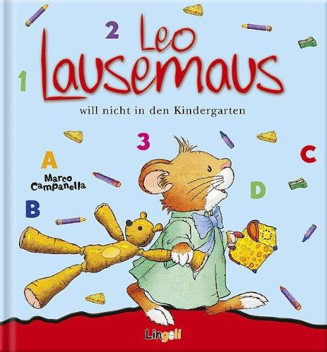 Leo Lausemaus will nicht in den Kindergarten