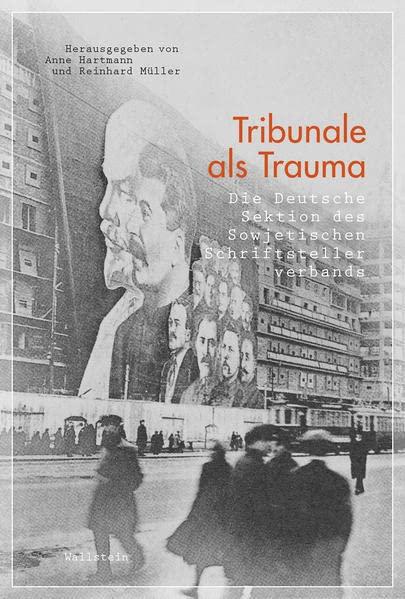 Tribunale als Trauma: Die Deutsche Sektion des Sowjetischen Schriftstellerverbands. Protokolle, Resolutionen und Briefe (1935-1941) (akte exil. neue folge)