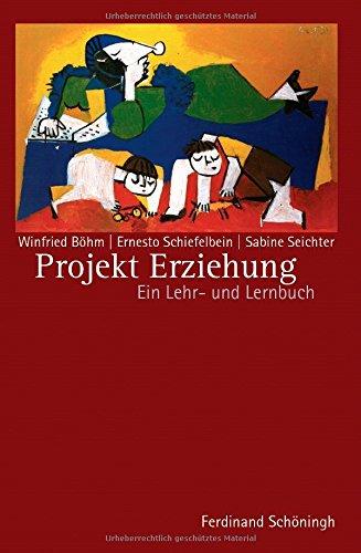 Projekt Erziehung. Ein Lehr- und Lernbuch