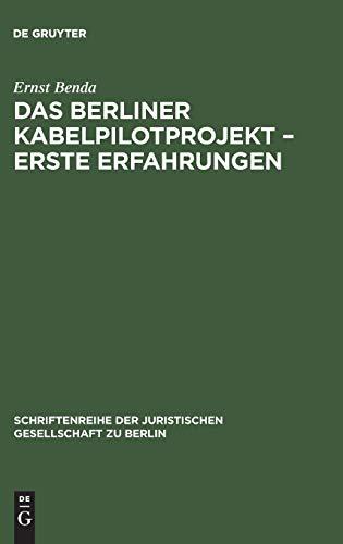 Das Berliner Kabelpilotprojekt – erste Erfahrungen: Vortrag gehalten vor der Juristischen Gesellschaft zu Berlin zum 8. Oktober 1986 (Schriftenreihe der Juristischen Gesellschaft zu Berlin, Band 106)