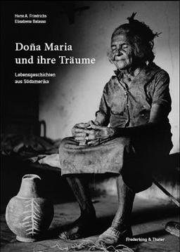 Dona Maria und ihre Träume: Lebensgeschichten aus Südamerika