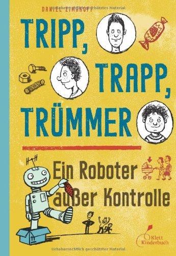 Tripp, Trapp, Trümmer - Ein Roboter außer Kontrolle