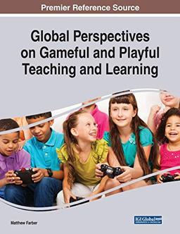 Global Perspectives on Gameful and Playful Teaching and Learning