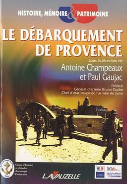 Le débarquement de Provence : actes du colloque international organisé les 5, 6, 7 octobre 2004 à Fréjus