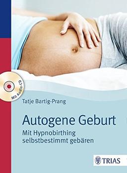 Autogene Geburt: Mit Hypnobirthing selbstbestimmt gebären