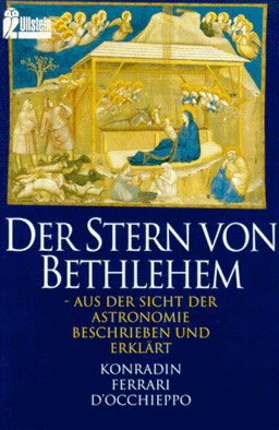 Der Stern von Bethlehem - aus der Sicht der Astronomie beschrieben und erklärt