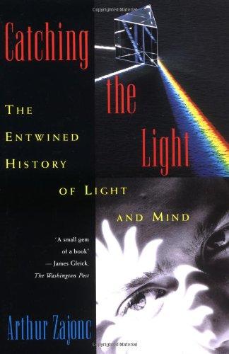 Catching the Light: The Entwined History of Light and Mind