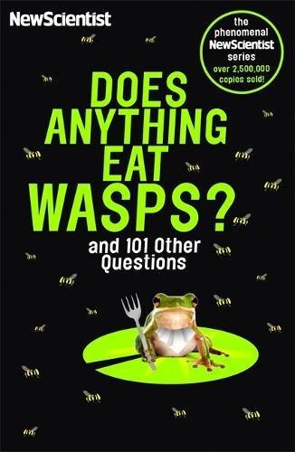 Does Anything Eat Wasps: And 101 Other Questions (New Scientist)