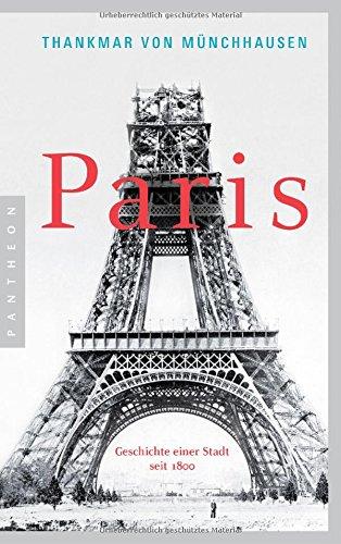 Paris: Geschichte einer Stadt seit 1800