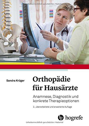 Orthopädie für Hausärzte: Anamnese, Diagnostik und konkrete Therapieoptionen