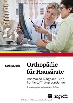 Orthopädie für Hausärzte: Anamnese, Diagnostik und konkrete Therapieoptionen