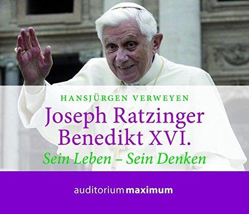 Joseph Ratzinger Benedikt XVI: Die Entwicklung seines Denkens