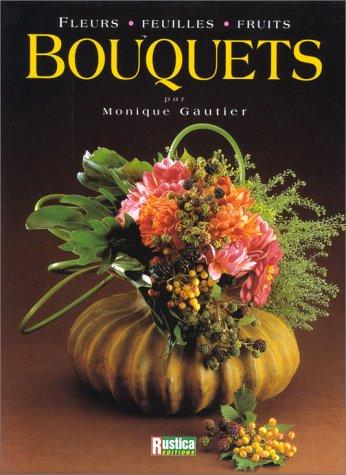 Bouquets : fleurs, feuilles, fruits