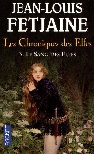 Les chroniques des elfes. Vol. 3. Le sang des elfes