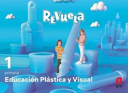 Educación Plástica y Visual. 1 Primaria. Revuela