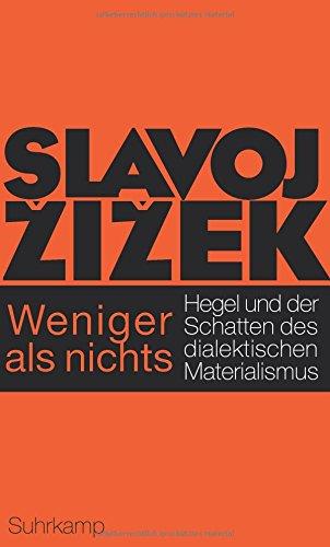 Weniger als nichts: Hegel und der Schatten des dialektischen Materialismus