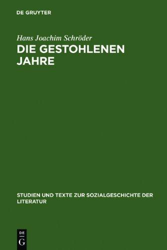 Die gestohlenen Jahre: Erzählgeschichten und Geschichtserzählungen im Interview: Der zweite Weltkrieg aus der Sicht ehemaliger Mannschaftssoldaten ... Und Texte Zur Sozialgeschichte der Literatur)