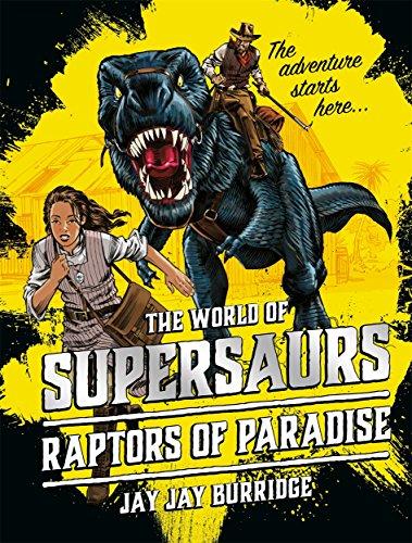 Supersaurs 01: The Raptors of Paradise