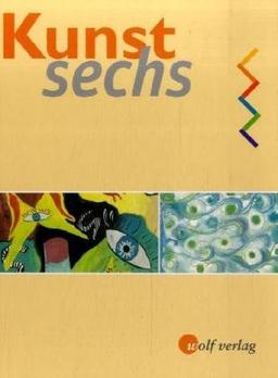 Kunst - Ausgabe für die sechstufige Realschule in Bayern und für die Realschule Baden-Württemberg: Schülerbuch 6 (Allgemeine Wirtschaftslehre, Band 2)