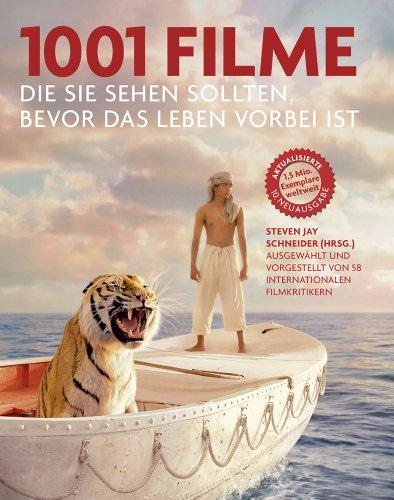 1001 Filme: die Sie sehen sollten, bevor das Leben vorbei ist. Die besten Filme aller Zeiten, ausgewählt und vorgestellt von 58 internationalen Filmkritikern