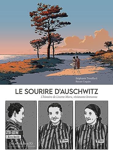 Le sourire d'Auschwitz : l'histoire de Lisette Moru, résistante bretonne