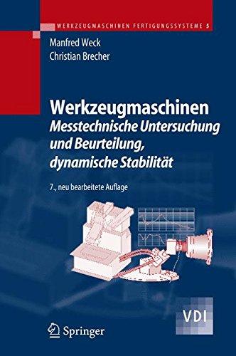 Werkzeugmaschinen 5: Messtechnische Untersuchung und Beurteilung, dynamische Stabilität: Messtechnische Untersuchung Und Beurteilung, Dynamische Stabilitat (VDI-Buch)