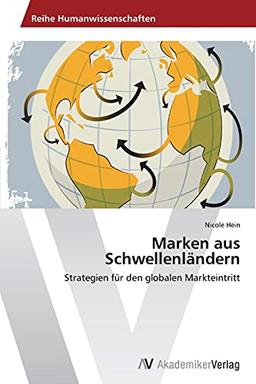 Marken aus Schwellenländern: Strategien für den globalen Markteintritt