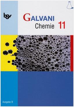 Galvani Chemie 11 Ausgabe B: Zum neuen Lehrplan für die Oberstufe