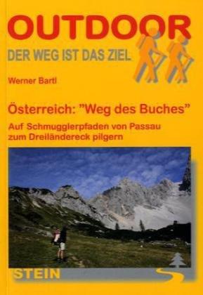 Österreich: Weg des Buches: Auf Schmugglerpfaden von Passau zum Dreiländereck pilgern