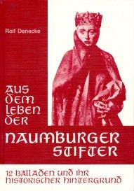 Aus dem Leben der Naumburger Stifter. 12 Balladen und ihr historischer Hintergrund