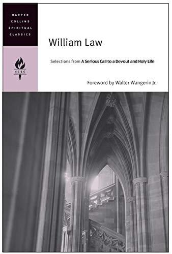 William Law: Selections from A Serious Call to a Devout and Holy Life (HarperCollins Spiritual Classics)