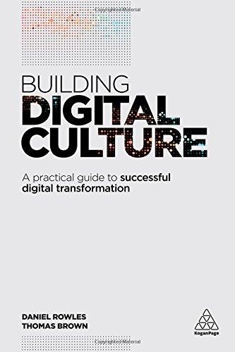 Building Digital Culture: A Practical Guide to Successful Digital Transformation