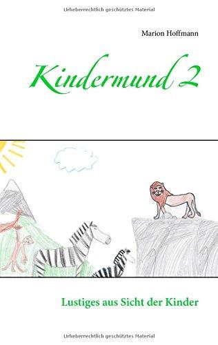 Kindermund 2: Lustiges aus Sicht der Kinder