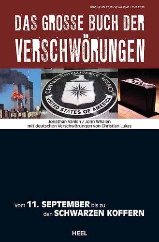 Das grosse Buch der Verschwörungen. Vom 11. September bis zu den schwarzen Koffern