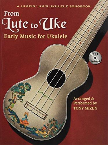 From Lute To Uke: Noten, CD für Ukulele (A Jumpin Jim's Ukulele Songbook)